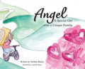 Angel: A Special Girl with a Unique Family - Hardcover