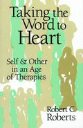 Taking the Word to Heart: Self and Other in an Age of Therapies - Paperback