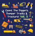 Count The Diggers, Dumper Trucks & Tractors! Volume 2: A Fun Activity Book for 2-5 Year Olds - Hardcover