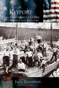 Keyport: From Plantation to Center of Commerce and Industry - Hardcover