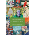 Tennis Players as Works of Art - Paperback