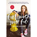 Girl, Wash Your Face: Stop Believing the Lies about Who You Are So You Can Become Who You Were Meant to Be - Hardcover