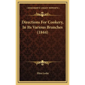 Directions for Cookery, in Its Various Branches (1844) - Hardcover