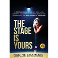 The Stage is Yours: A Motivational Book for Self Love, Growth, Discovering Your True Self, and Manifesting The Best Story of Your Life - Paperback
