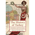 The History of Turkey: Grandeur and Grievance - Paperback