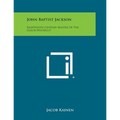 John Baptist Jackson: Eighteenth Century Master of the Color Woodcut - Paperback