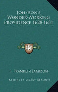 Johnson's Wonder-Working Providence 1628-1651 - Hardcover