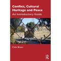 Conflict, Cultural Heritage and Peace: An Introductory Guide - Paperback