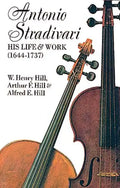 Antonio Stradivari: His Life and Work - Paperback