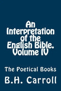 An Interpretation of the English Bible. Volume IV.: The Poetical Books - Paperback
