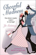 Cheerful Madness: How Eleven Couples Made It to Marriage! - Paperback