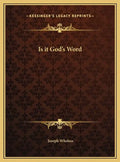 Is it God's Word - Hardcover