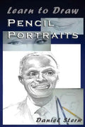 Learn to Draw Pencil Portraits: Step-by-step Drawing Techniques and Secrets for Beginners and Intermediates - In a Few Days You Would Be Drawing Like - Paperback