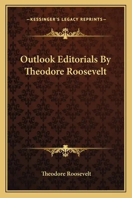 Outlook Editorials by Theodore Roosevelt - Paperback
