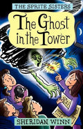The Sprite Sisters: The Ghost in the Tower (Vol 4) - Paperback