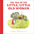 The Tale of the Little, Little Old Woman - Hardcover