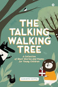 The Talking Walking Tree: A Collection of Short Stories and Poems for Young Children - Paperback