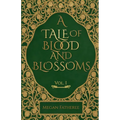 A Tale of Blood and Blossoms, Vol I - Paperback