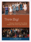 Think Big!: A Resource Manual for Teen Library Programs That Attract Large Audiences - Paperback