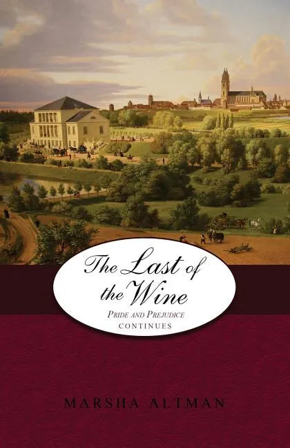 The Last of the Wine: Pride and Prejudice Continues - Paperback