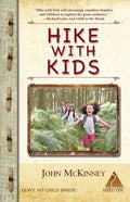 Hike with Kids: The Essential How-to Guide for Parents, Grandparents & Youth Leaders - Paperback