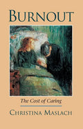Burnout: The Cost of Caring - Paperback