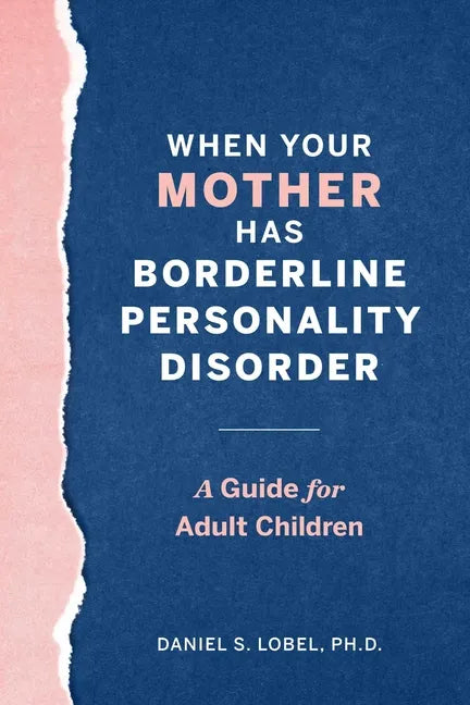 When Your Mother Has Borderline Personality Disorder: A Guide for Adult Children - Paperback