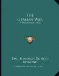 The German War: A Discourse (1870) - Paperback
