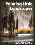 Painting Little Landscapes: Small-scale Watercolors of the Great Outdoors - Paperback
