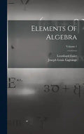 Elements Of Algebra; Volume 1 - Hardcover