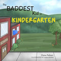 The Baddest Kid in Kindergarten - Paperback
