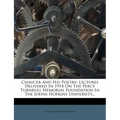 Chaucer And His Poetry: Lectures Delivered In 1914 On The Percy Turnbull Memorial Foundation In The Johns Hopkins University... - Paperback