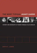 The Most Typical Avant-Garde: History and Geography of Minor Cinemas in Los Angeles - Paperback