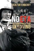 No Eta: The Pioneering Days of Skydiving - Hardcover