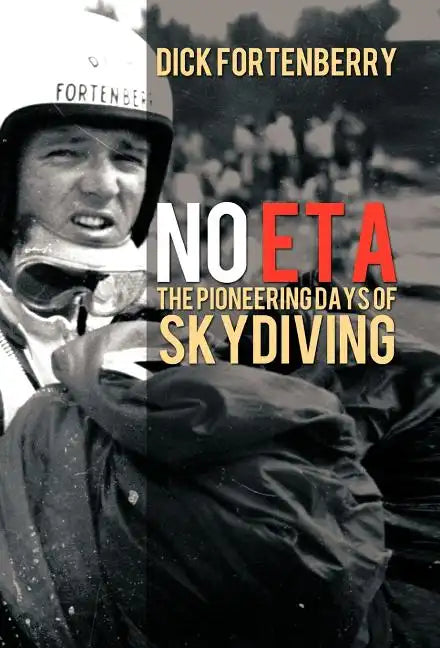 No Eta: The Pioneering Days of Skydiving - Hardcover