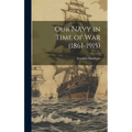Our Navy in Time of War (1861-1915) - Hardcover