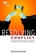 Resolving Conflict: 10 Steps for Turning Negatives to Positives - Paperback