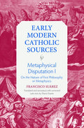 Metaphysical Disputation I: On the Nature of First Philosophy or Metaphysics - Hardcover