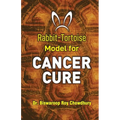 Rabbit-Tortoise Model for Cancer Cure - Paperback