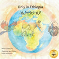 Only in Ethiopia: East Africa's Rarest Animals in Amharic and English - Paperback