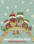 Adult Coloring Book Christmas Owl: coloring book perfect gift idea for Christmas owl lover men, women, girls, boys, family and friends. - Paperback
