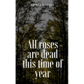 All roses are dead this time of year - Paperback