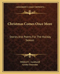 Christmas Comes Once More: Stories and Poems for the Holiday Season - Paperback