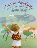 I Can Be Anything! Don't Tell Me I Can't - Hardcover