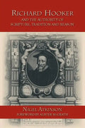 Richard Hooker and the Authority of Scripture, Tradition and Reason - Paperback
