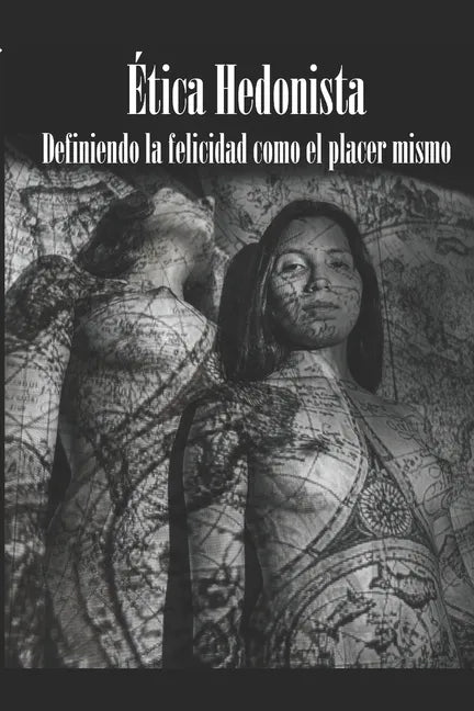 Ética Hedonista: El placer visto como máximo valor moral y dador de paz. - Paperback
