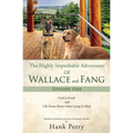 The Highly Improbable Adventures Of Wallace and Fang: God is Good and Life Seems Better when Lying in Mud - Paperback