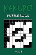 Kakuro Puzzlebook Vol 5: Cross Sums Puzzle Book, hard,10x10, 2 puzzles per page - Paperback