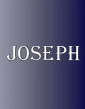 Joseph: 100 Pages 8.5" X 11" Personalized Name on Notebook College Ruled Line Paper - Paperback