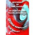 Mysteries Of Time Travel: 35 Cases Of Time Travel Intrusion? - Paperback